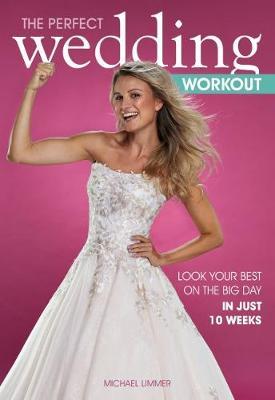 The Perfect Wedding Workout by Michael Limmer image