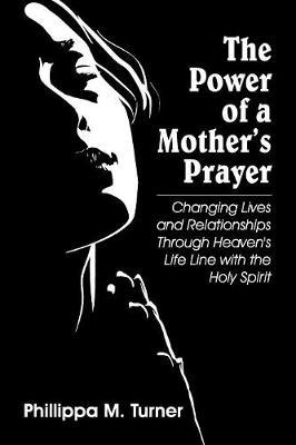 The Power of a Mother's Prayer by Phillippa M Turner image