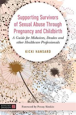 Supporting Survivors of Sexual Abuse Through Pregnancy and Childbirth by Kicki Hansard image