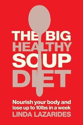 The Big Healthy Soup Diet by Linda Lazarides image