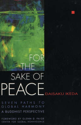 For the Sake of Peace by Daisaku Ikeda