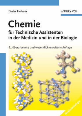 Chemie Fur Technische Assistenten in Der Medizin Und in Der Biologie by Dieter Holzner image