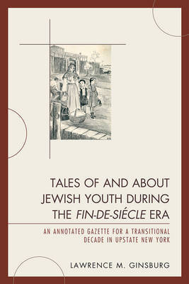 Tales of and about Jewish Youth during the Fin-de-siecle Era by Lawrence M. Ginsburg image
