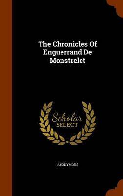 The Chronicles of Enguerrand de Monstrelet by * Anonymous image