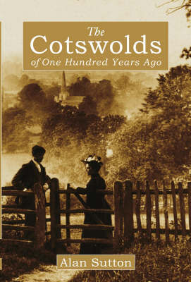 The Cotswolds of 100 Years Ago by Alan Sutton image