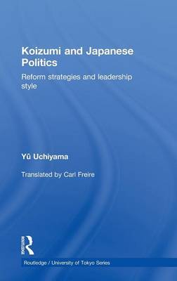 Koizumi and Japanese Politics by Yu Uchiyama image