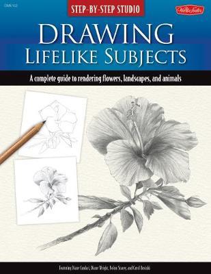 Drawing Lifelike Subjects: A Complete Guide to Rendering Flowers, Landscapes, and Animals image