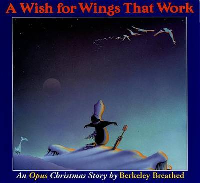 A Wish for Wings That Work: An Opus Christmas Story on Paperback by Berkeley Breathed