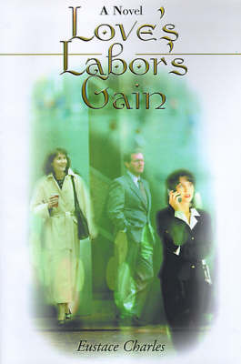 Love's Labor's Gain by Euctace Charles image