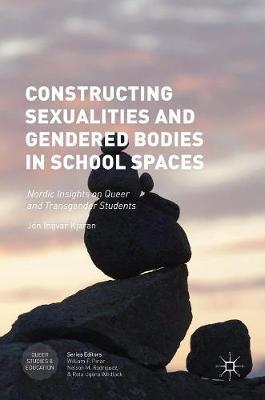 Constructing Sexualities and Gendered Bodies in School Spaces by Jon Ingvar Kjaran image