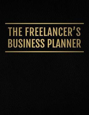 The Freelancer's Business Planner by Caitlin Cahill