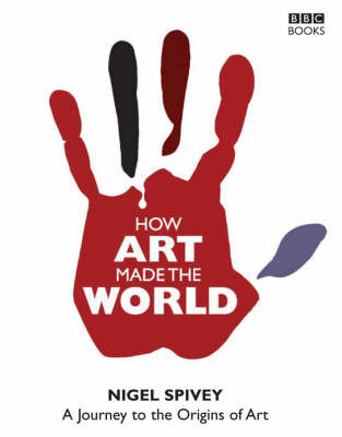 How Art Made the World by Nigel Spivey image