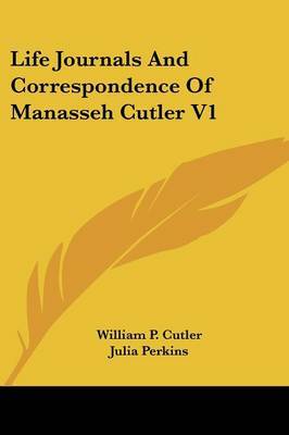 Life Journals and Correspondence of Manasseh Cutler V1 image