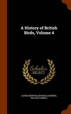 A History of British Birds, Volume 4 by Alfred Newton image