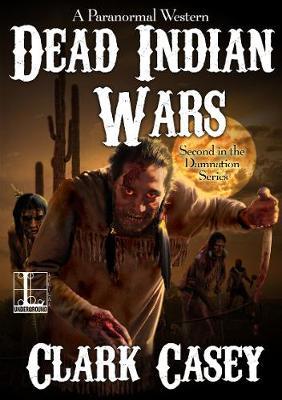 Dead Indian Wars by Clark Casey image