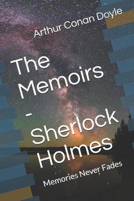 The Memoirs - Sherlock Holmes by Arthur Conan Doyle