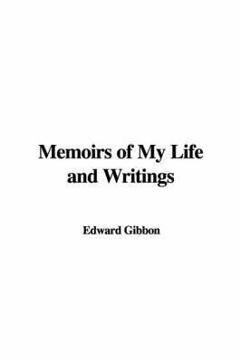 Memoirs of My Life and Writings by Edward Gibbon image