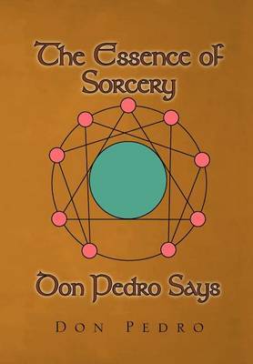 The Essence of Sorcery Don Pedro Says by Don Pedro image