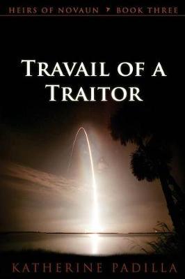 Travail of a Traitor by Katherine Padilla image