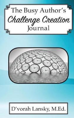 The Busy Author's Challenge Creation Journal by D'Vorah Lansky image