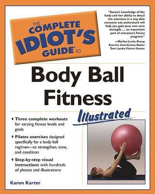 The Complete Idiot's Guide to Body Ball Fitness Illustrated by Karon Karter image
