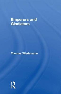 Emperors and Gladiators by Thomas Wiedemann image