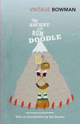 The Ascent Of Rum Doodle by W.E. Bowman