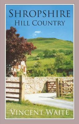 Shropshire Hill Country by Vincent Waite