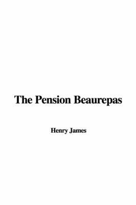 The Pension Beaurepas by Henry James Jr image