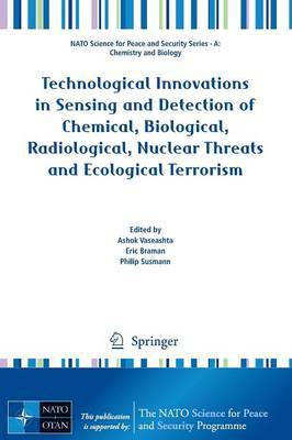 Technological Innovations in Sensing and Detection of Chemical, Biological, Radiological, Nuclear Threats and Ecological Terrorism