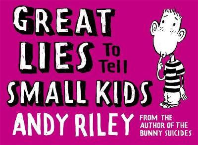 Great Lies to Tell Small Kids on Hardback by Andy Riley