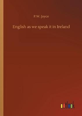 English as We Speak It in Ireland by P.W. Joyce image