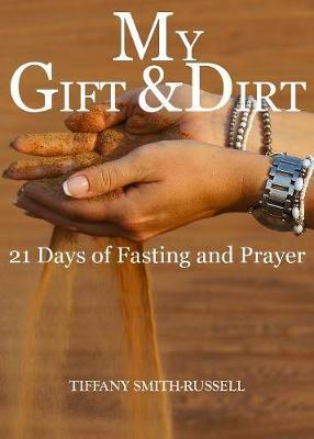 My Gift & Dirt by Tiffany Marie Smith- Russell image