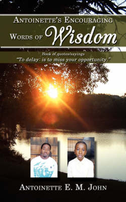 Antoinette's Encouraging Words of Wisdom by Antoinette E. M. John image