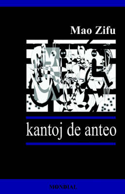 Kantoj De Anteo (Originalaj Poemoj En Esperanto) by Mao Zifu image