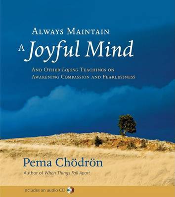 Always Maintain A Joyful Mind (Book And Cd) by Pema Chodron image