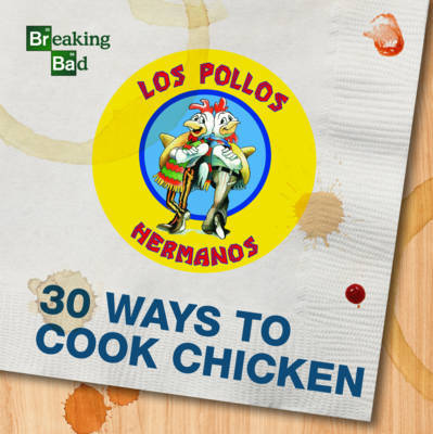 Breaking Bad 30 Ways to Cook Chicken image