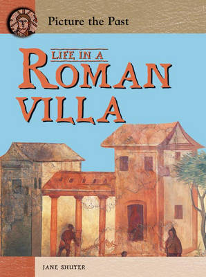 Life in a Roman Villa by Jane Shuter image