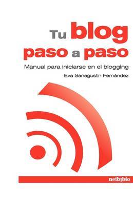 Tu Blog Paso a Paso on Paperback by Eva Sanagustin Fernandez