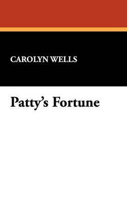 Patty's Fortune by Carolyn Wells image