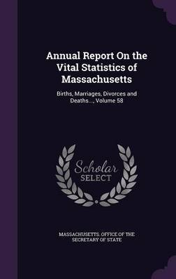 Annual Report on the Vital Statistics of Massachusetts on Hardback