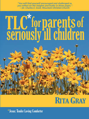 TLC for Parents of Seriously Ill Children by Rita Gray image