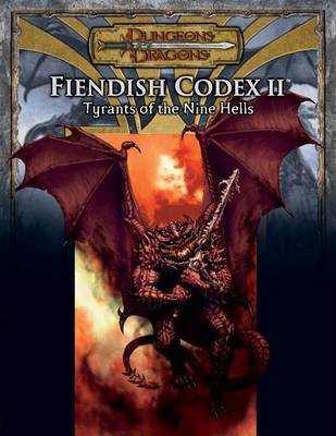 Fiendish Codex 2: Tyrants of the Nine Hells on Hardback by Robin D Laws