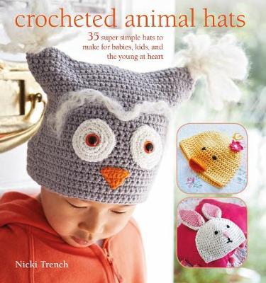 Crocheted Animal Hats by Nicki Trench