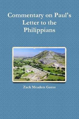 Commentary on Paul's Letter to the Philippians by Zack Meaders Guess image