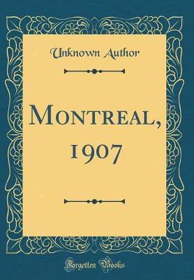 Montreal, 1907 (Classic Reprint) by Unknown Author image