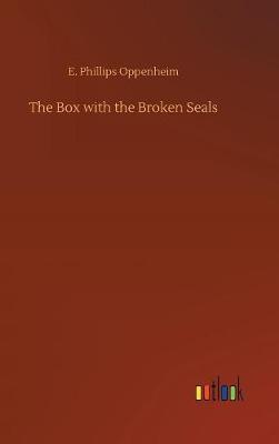 The Box with the Broken Seals by E.Phillips Oppenheim image