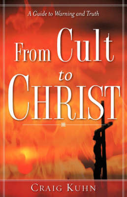 From Cult to Christ on Paperback by Craig Kuhn