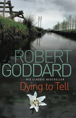 Dying to Tell on Paperback by Robert Goddard