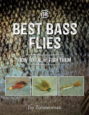 The Best Bass Flies: How to Tie and Fish Them by Jay Zimmerman image